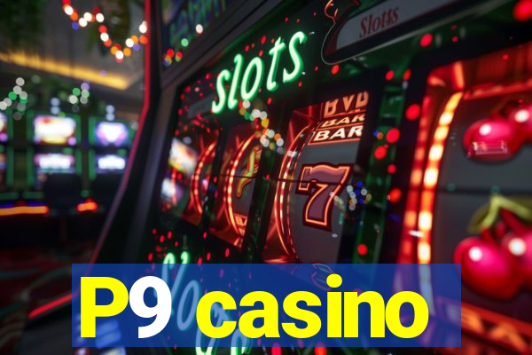 P9 casino