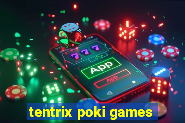 tentrix poki games