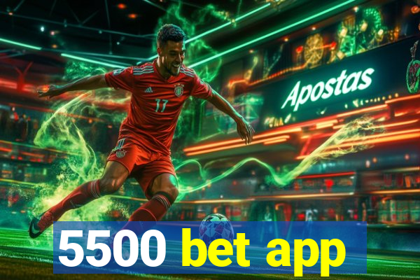 5500 bet app