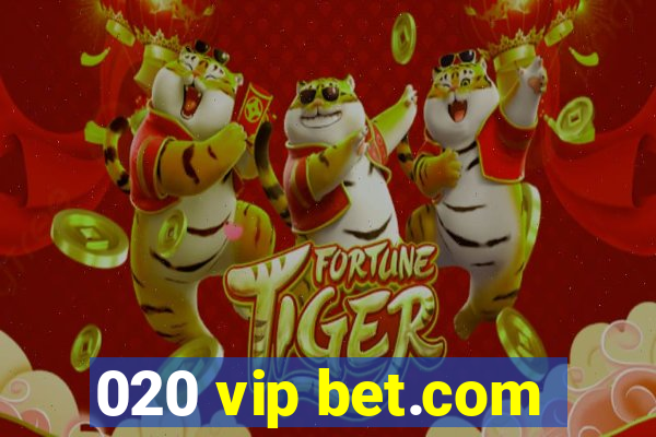 020 vip bet.com