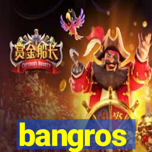 bangros