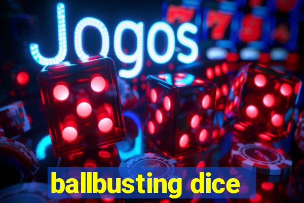 ballbusting dice