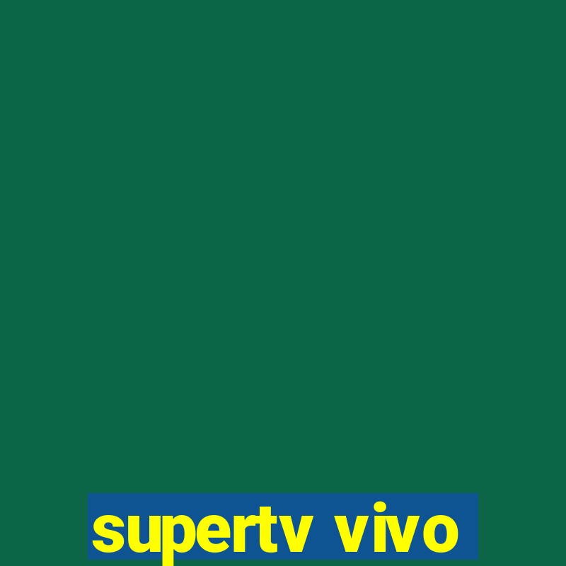 supertv vivo