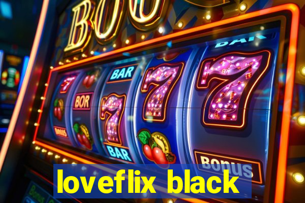 loveflix black