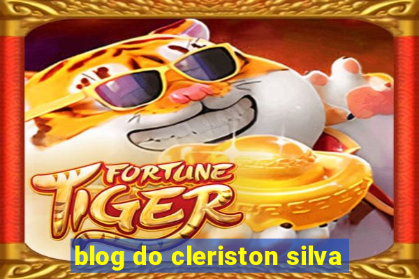 blog do cleriston silva