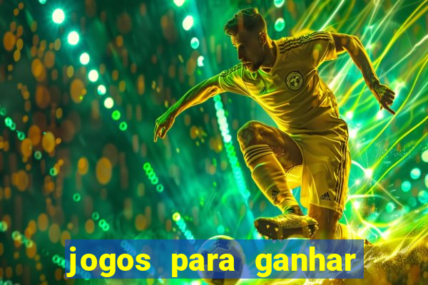 jogos para ganhar dinheiro de verdade grátis