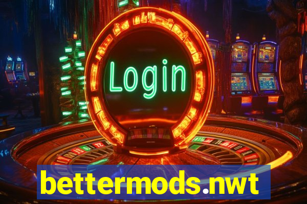 bettermods.nwt