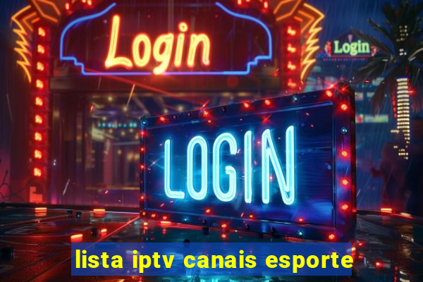 lista iptv canais esporte