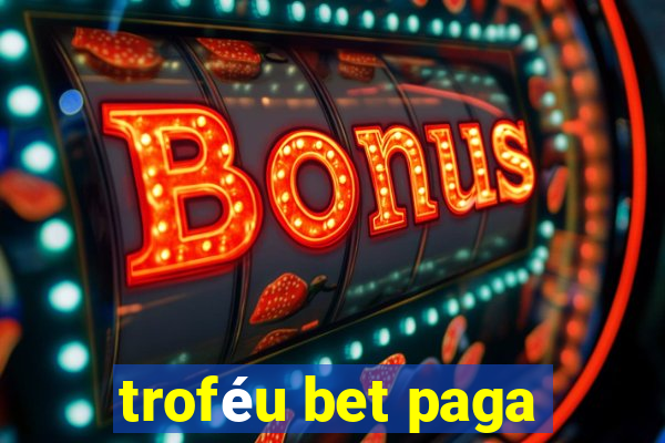 troféu bet paga