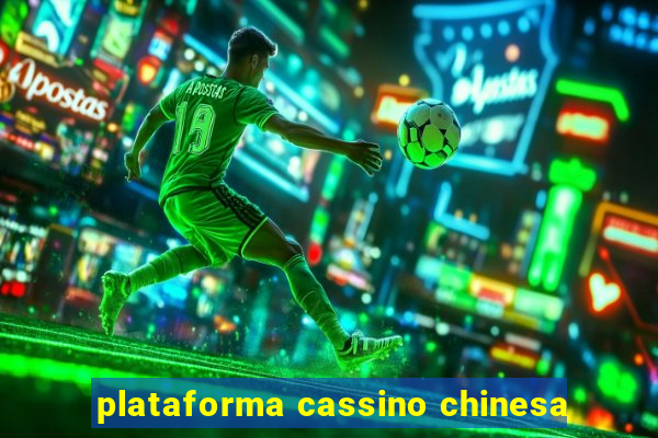 plataforma cassino chinesa