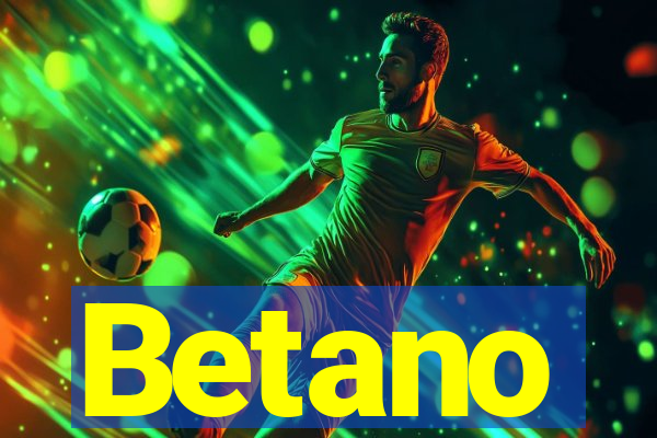 Betano