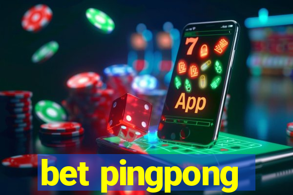 bet pingpong