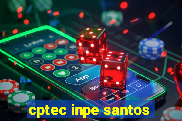 cptec inpe santos