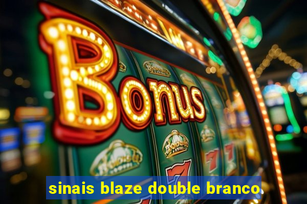 sinais blaze double branco