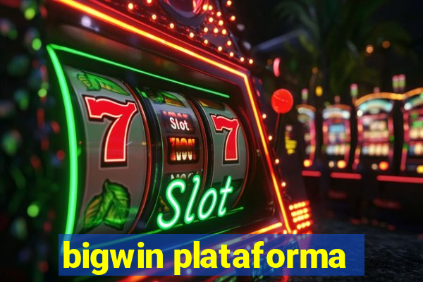 bigwin plataforma