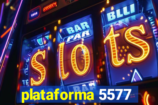 plataforma 5577