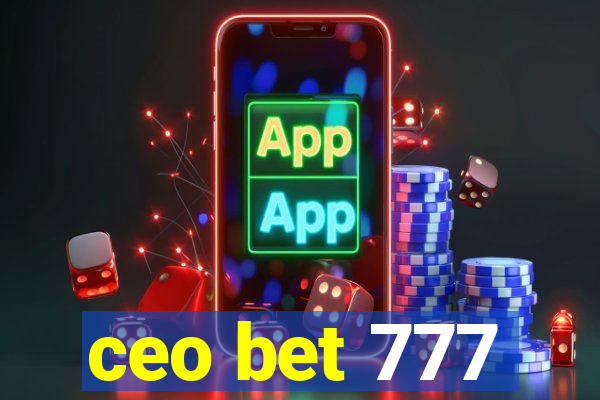 ceo bet 777