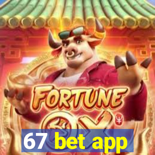 67 bet app