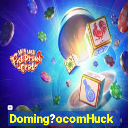 Doming?ocomHuck