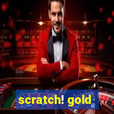 scratch! gold