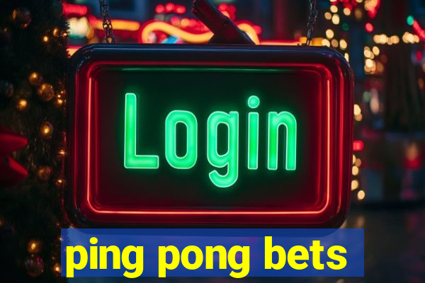 ping pong bets