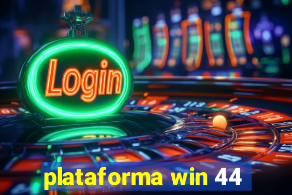 plataforma win 44