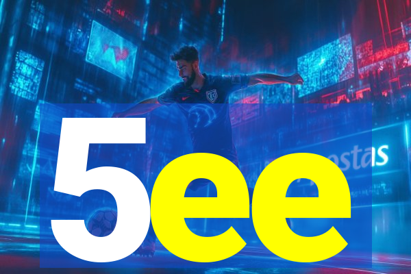 5ee