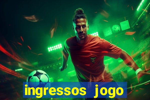 ingressos jogo paris saint germain