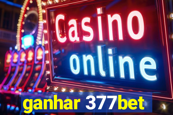 ganhar 377bet