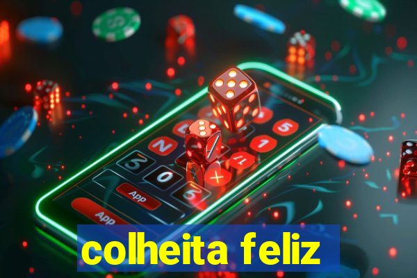 colheita feliz