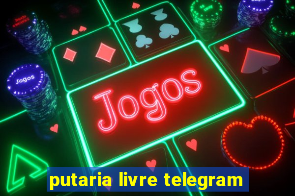 putaria livre telegram