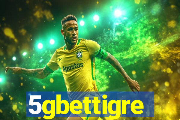 5gbettigre