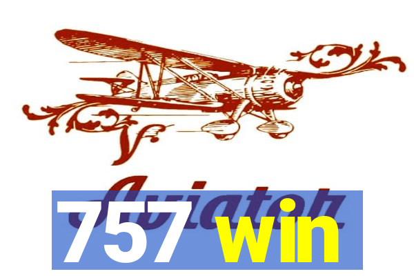 757 win