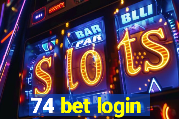 74 bet login