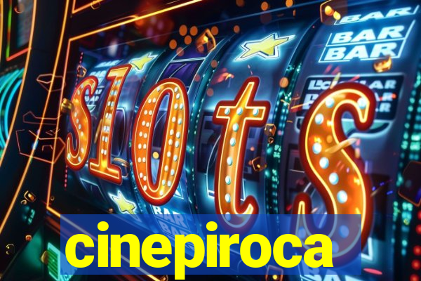 cinepiroca