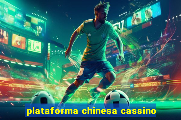 plataforma chinesa cassino