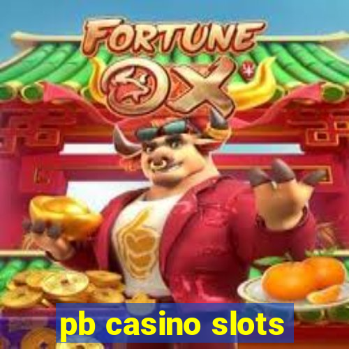 pb casino slots