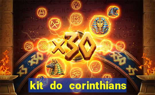 kit do corinthians dls 22