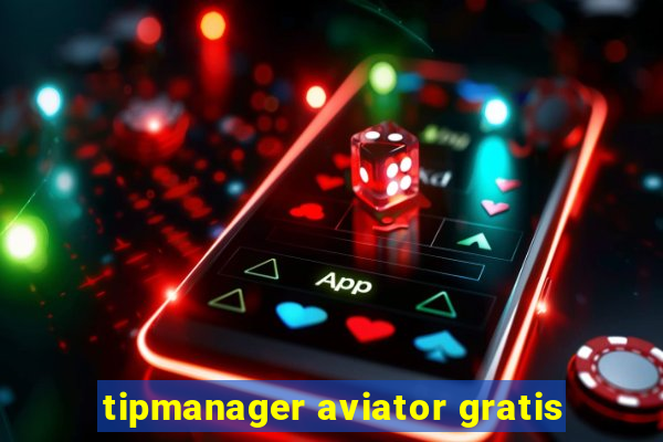 tipmanager aviator gratis