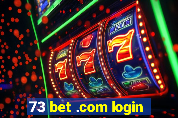 73 bet .com login