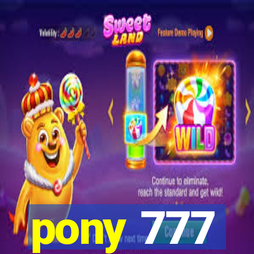 pony 777