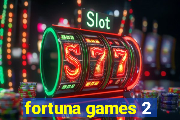 fortuna games 2