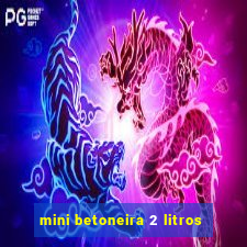 mini betoneira 2 litros