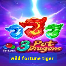 wild fortune tiger