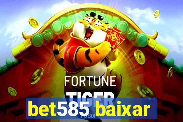 bet585 baixar