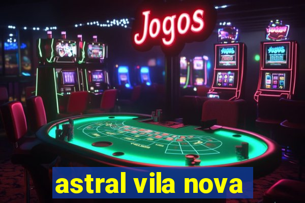 astral vila nova