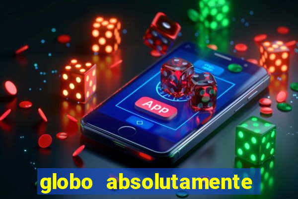 globo absolutamente tudo noticias