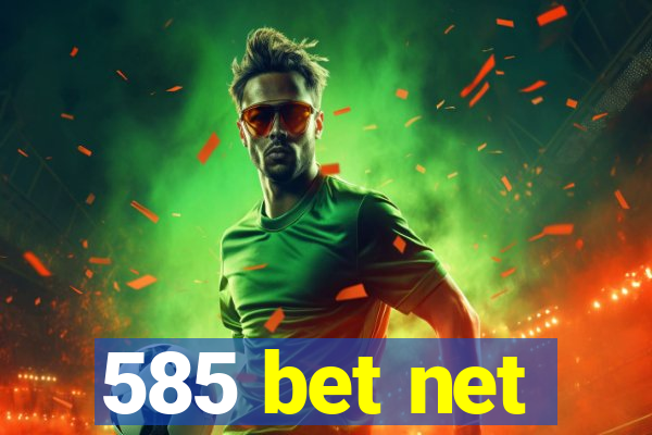 585 bet net