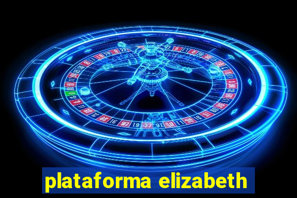 plataforma elizabeth