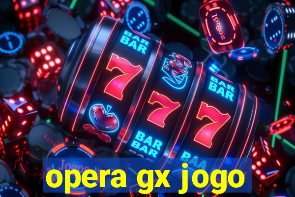 opera gx jogo